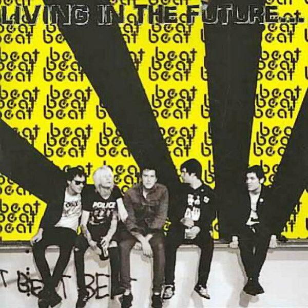 Beat Beat Beat- Living In The Future CD ~EX CARBONAS!
