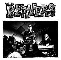 THE BEAVERS- Silly Girl 7" - Frantic City - Dead Beat Records