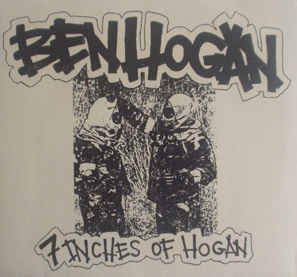 Ben Hogan- 7 Inches Of Hogan 7" - Paco Garden - Dead Beat Records