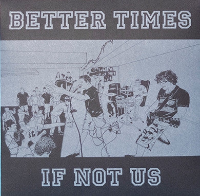 BETTER TIMES- If Not Us 7” ~EX IMPACT! - State Of Mind - Dead Beat Records