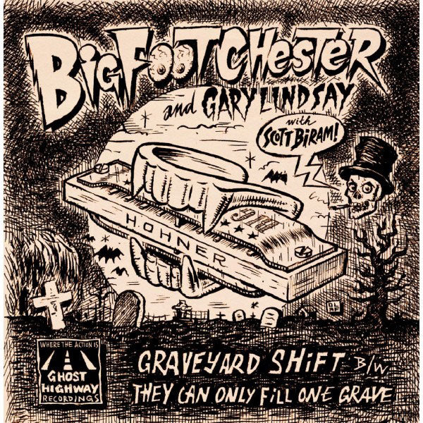 Big Foot Chester- Graveyard Shift 7” ~GHOST HIGHWAY RECORDINGS!