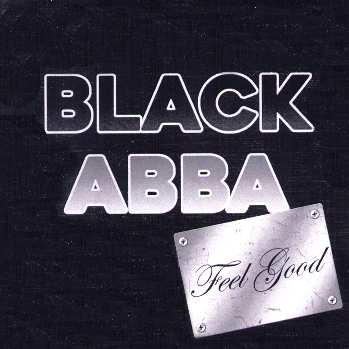 Black Abba- Feel Good 7” ~EX BUCK BILOXI!