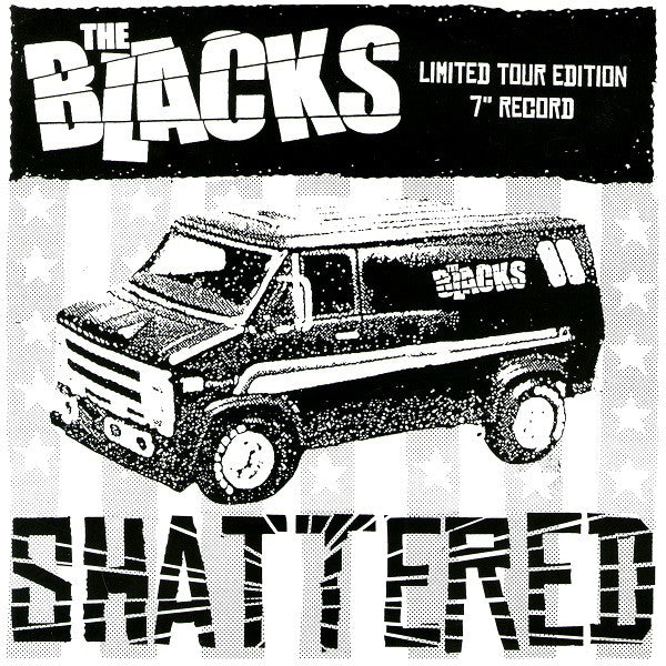 The Blacks- Shattered 7” ~EX DIXIE BUZZARDS / LOCOMOTIONS!