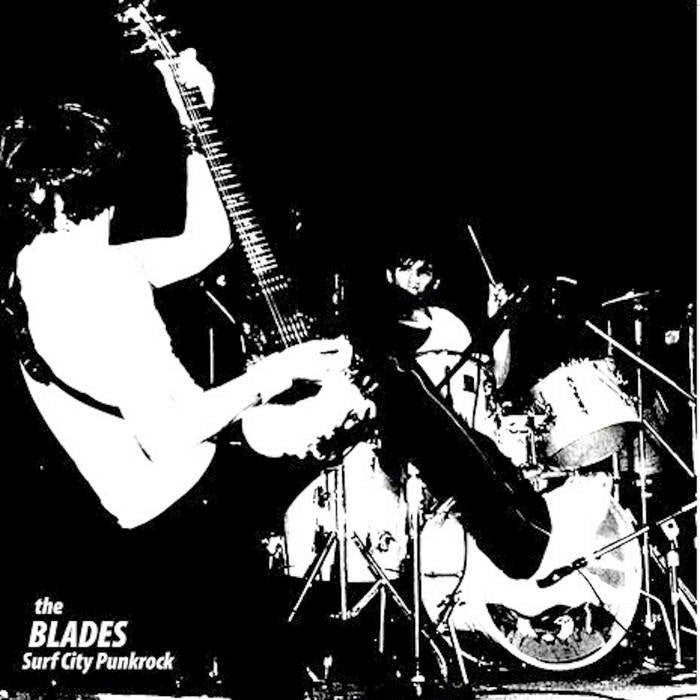 Blades- Surf City Punk Rock LP ~1979/1980 DEMO!