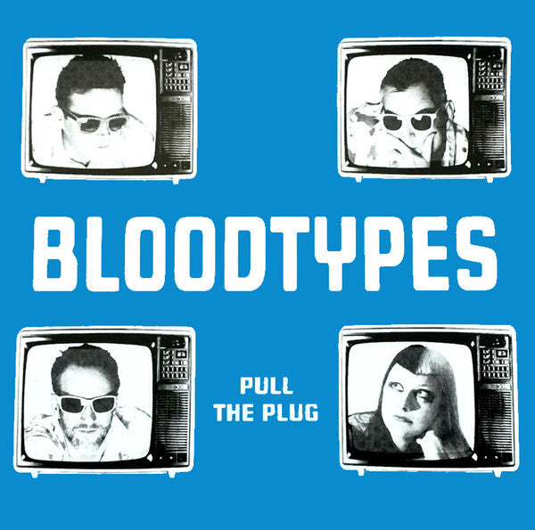 Bloodtypes- Pull The Plug LP ~SPECIAL EDITION COVER LTD TO 85 COPIES!