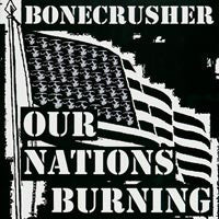 BONECRUSHER- Our Nations Burning 10" - LONGSHOT - Dead Beat Records