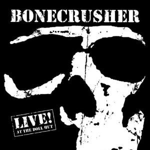 Bonecrusher– Live At The Doll Hut LP ~KILLER! - Captain Oi - Dead Beat Records