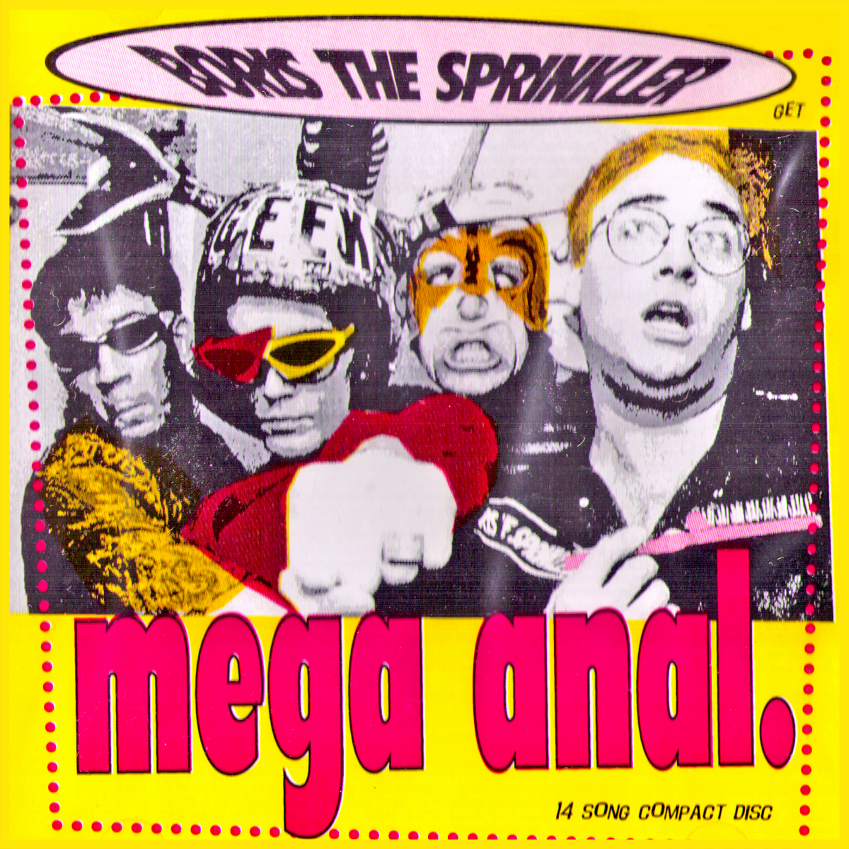 Boris The Sprinkler- Mega Anal CD ~SLOPPY SECONDS!