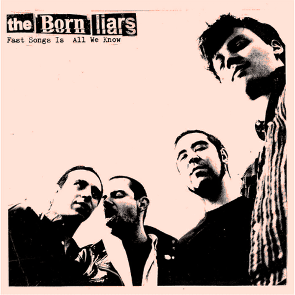 Born Liars- Fast Songs Is All We Know LP ~ HEARTBREAKERS!