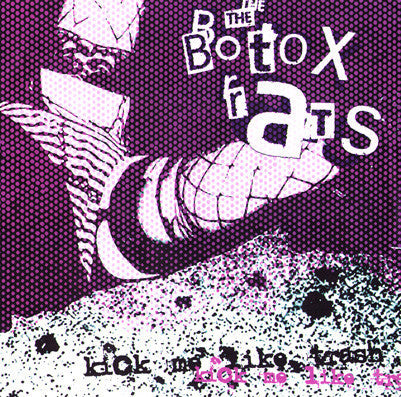 BOTOX RATS- 'Kick Me Like Trash' 7" - Ken Rock - Dead Beat Records