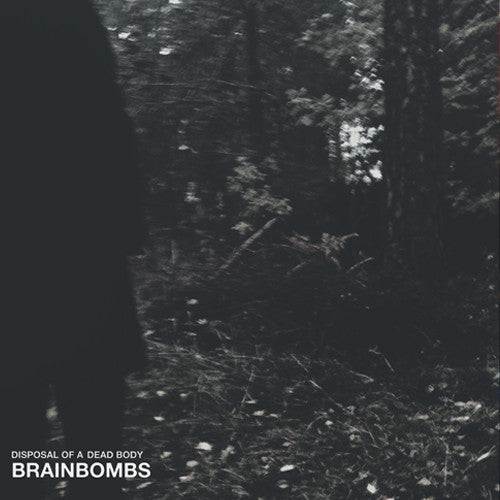 Brainbombs- Disposal Of A Dead Body 2xLP ~KILLER! - Skrammel - Dead Beat Records
