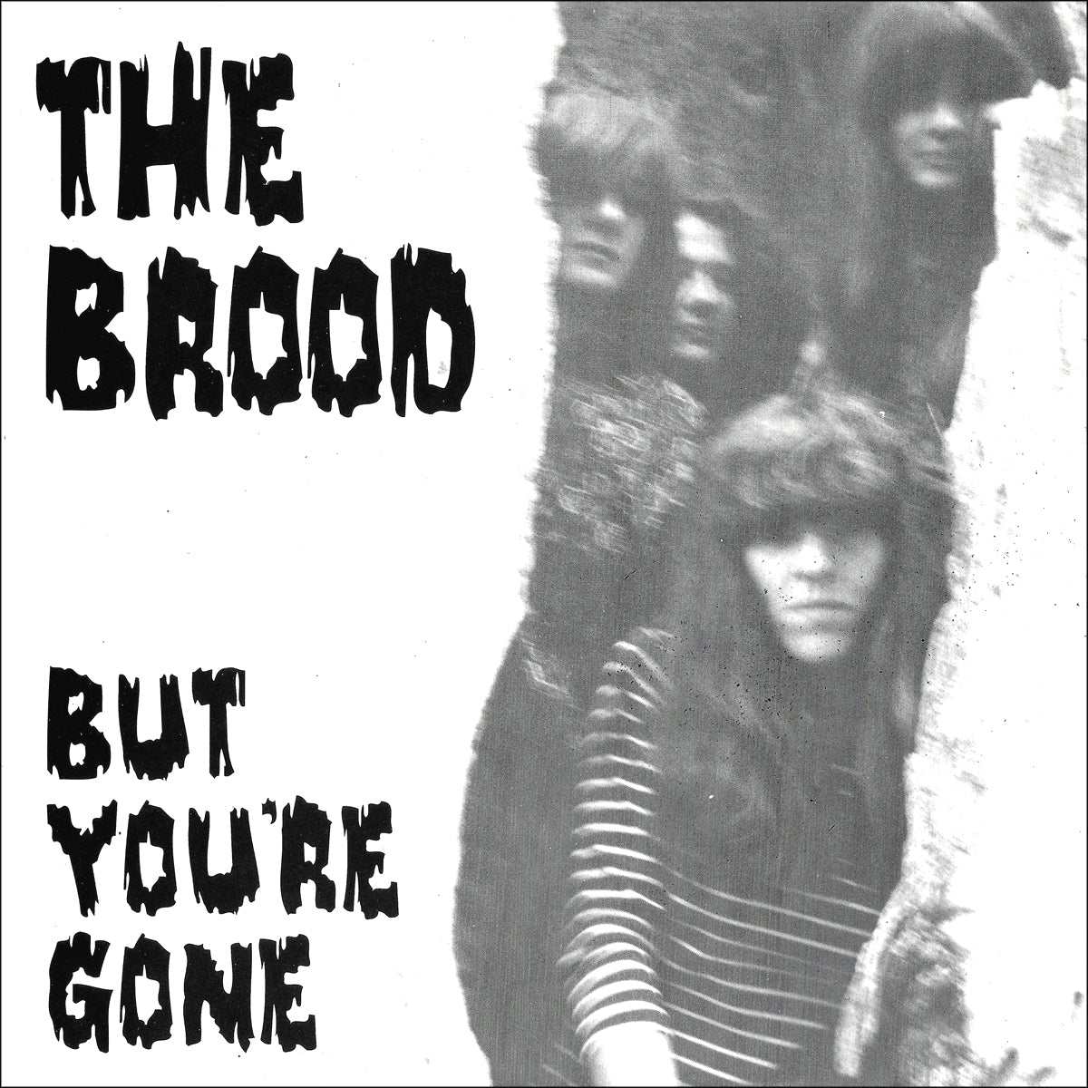 The Brood- But You’re Gone 7”