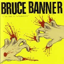 Bruce Banner- I’ve Had It With Humanity CD - Wasted Sounds - Dead Beat Records