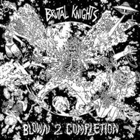 Brutal Knights- Blown 2 Completion LP - Ptrash - Dead Beat Records