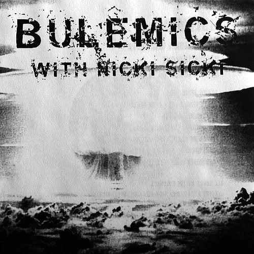 Bulemics/Drunken Thunder- with Nicki Sicki Split 7” - AJI - Dead Beat Records
