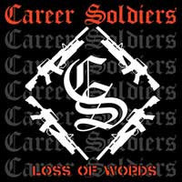 Career Soldiers- Loss Of Words LP ~ABRASIVE WHEELS! - Pure Punk - Dead Beat Records