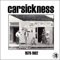 Carsickness- 1979 - 1982 LP ~REISSUE! - Rave Up - Dead Beat Records