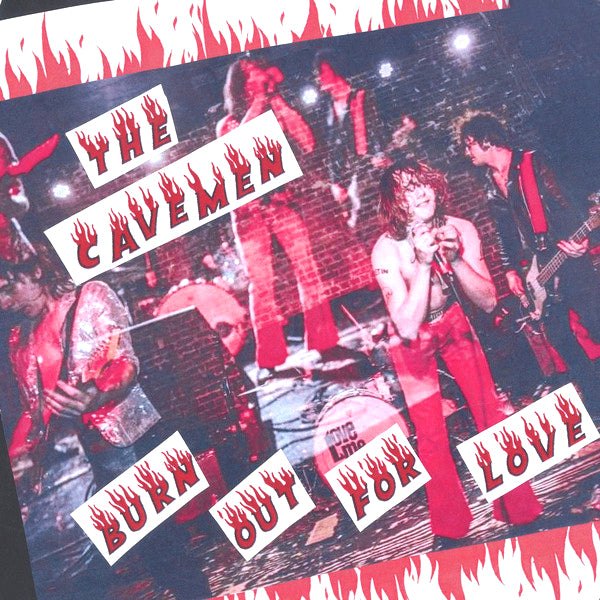 The Cavemen- Burn Out For Love 7" ~KILLER / REATARDS!