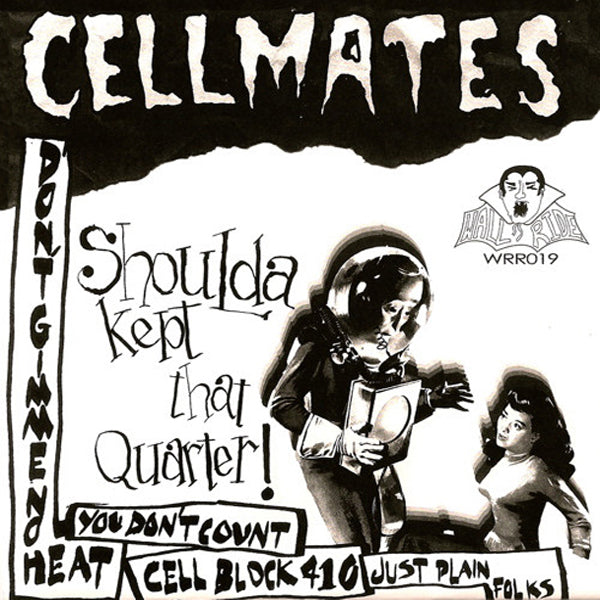 Cellmates- Shoulda Kept That Quarter 7" ~EX DEEP SLEEP / NIGHT BIRDS!