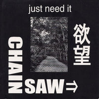 Chainsaw- Just Need It 7" ~POISON IDEA! - Even Worse - Dead Beat Records