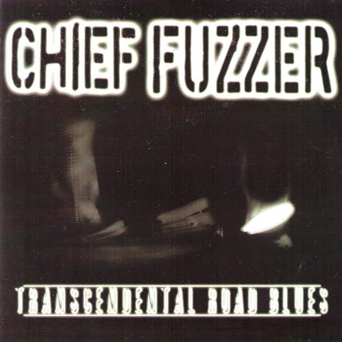 Chief Fuzzer- Transcendental Road Blues 7” ~RARE GREEN WAX!