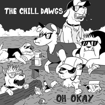 Chill Dawgs- Oh Okay 7" ~ROCKET FROM THE CRYPT! - Do What? - Dead Beat Records