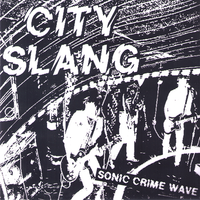 City Slang- Sonic Crime Wave 7” ~RARE ALTERNATE COVER LTD TO 100! - NO FRONT TEETH - Dead Beat Records