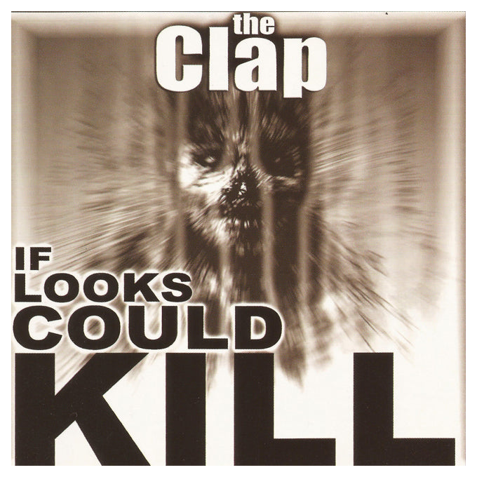 The Clap- If Looks Could Kill CD ~RARE / FROM KILLED BY DEATH #22!