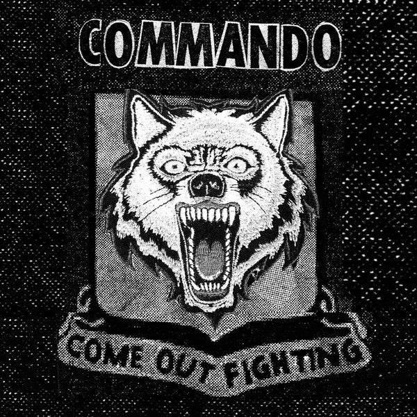 Commando - Come Out Fighting 7" ~EX MUNICIPLE WASTE!