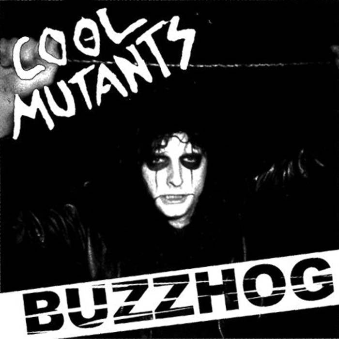Cool Mutants- Buzzhog 7" ~HELLSTOMPER!