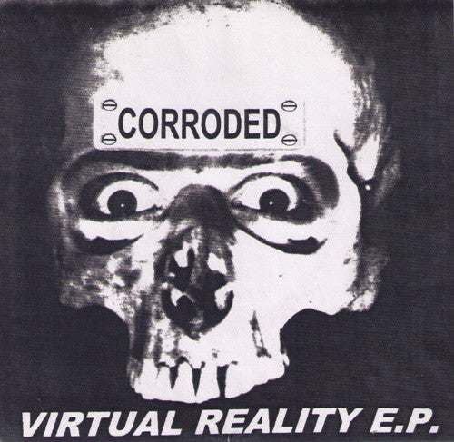 Corroded - Virtual Reality 7" - Pelado - Dead Beat Records