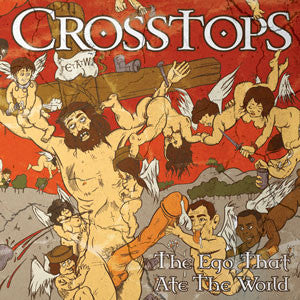 CROSSTOPS- The Ego That Ate The World LP - Rock Star - Dead Beat Records