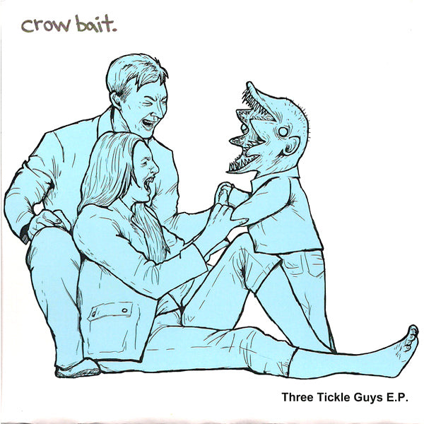 Crow Bait- Three Tickle Guys 7" ~EX IRON CHIC!