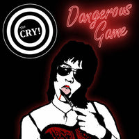 The Cry!- Dangerous Game LP ~EXPLODING HEARTS! - Taken By Surprise - Dead Beat Records