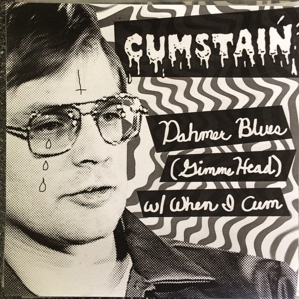 Cumstain- Dahmer Blues 7" ~COVER LTD TO 83 COPIES! - Goodbye Boozy - Dead Beat Records