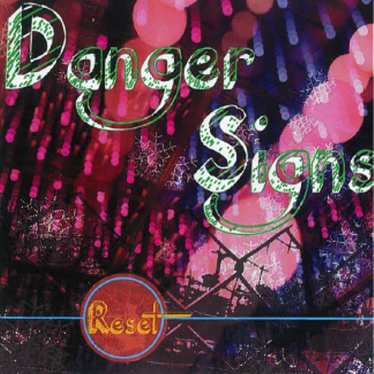 Danger Signs- Reset LP ~TEENGENERATE!