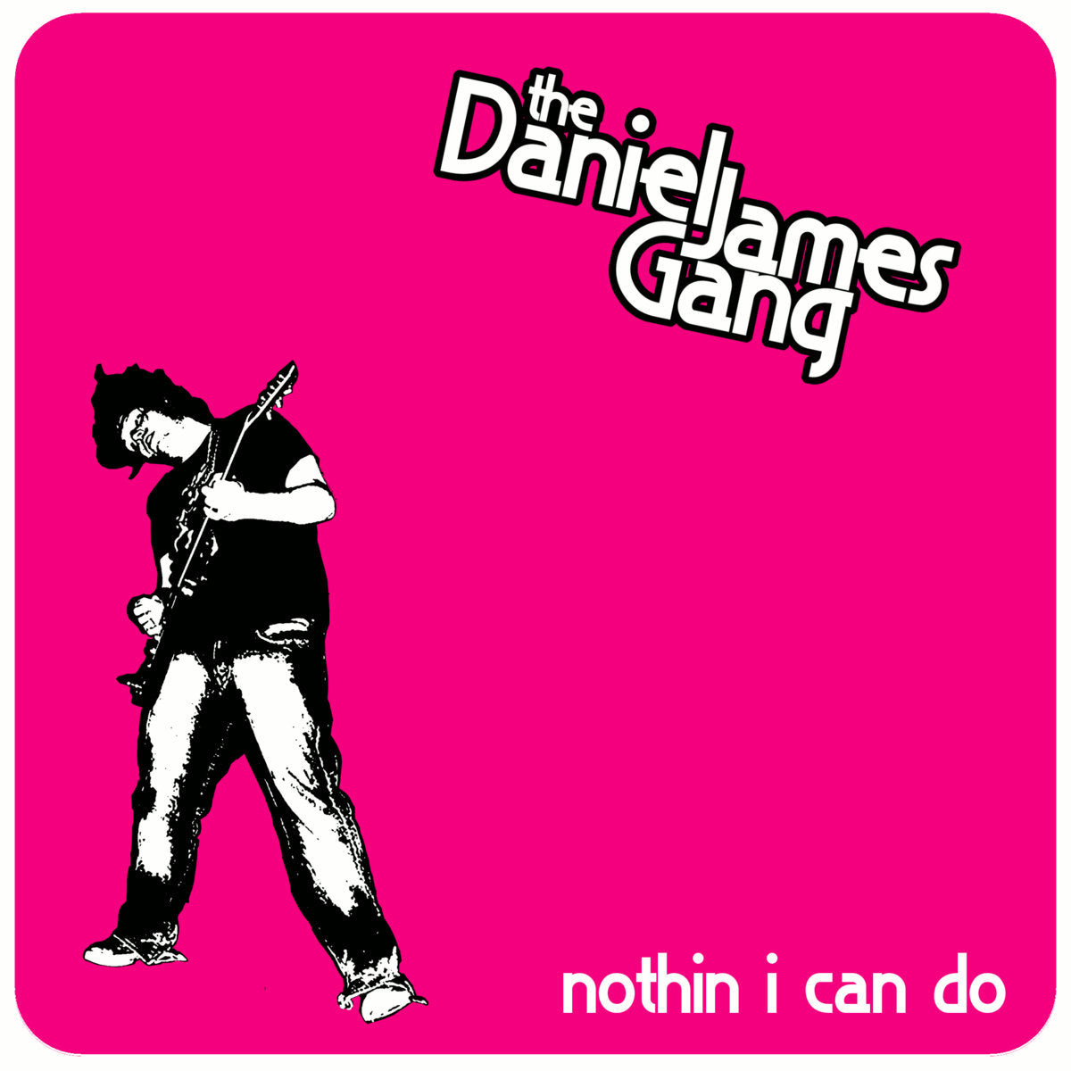 Daniel James Gang- Nothin I Can Do 7" ~EX INDONESIAN JUNK / CHINESE TELEPHONES!