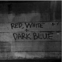 Dark Blue- Red White And Dark Blue LP ~OPAQUE BLUE WAX LTD TO 100! - Adagio 830 - Dead Beat Records - 2