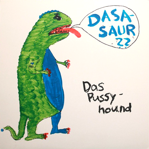 Das Pussyhound- Was Is Das LP ~BLACK TIME!