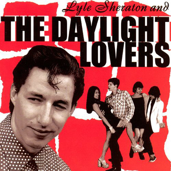 Lyle Sheraton And The Daylight Lovers- S/T LP ~DEVIL DOGS / WITH JACK OBLIVIAN!