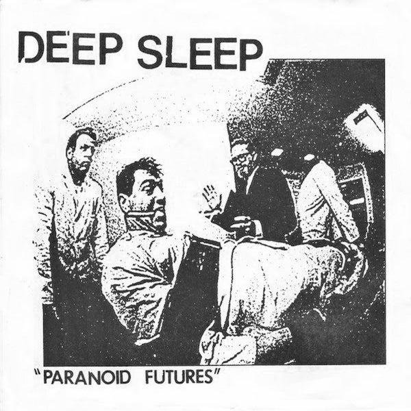 Deep Sleep - Paranoid Futures  7"