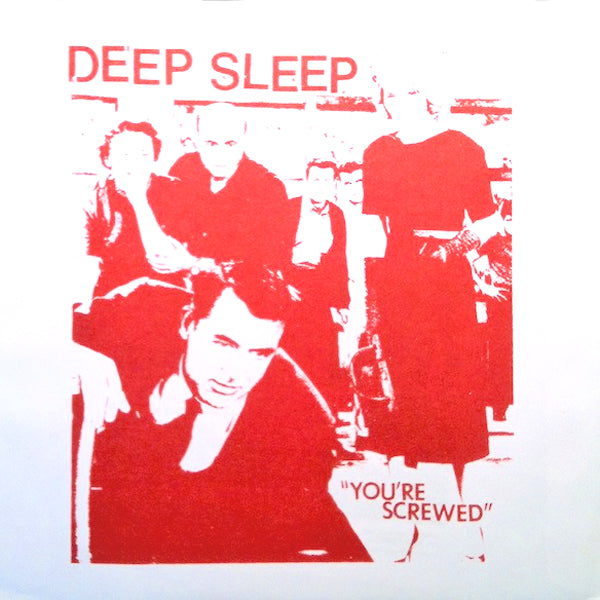 Deep Sleep- Your Screwed 7"