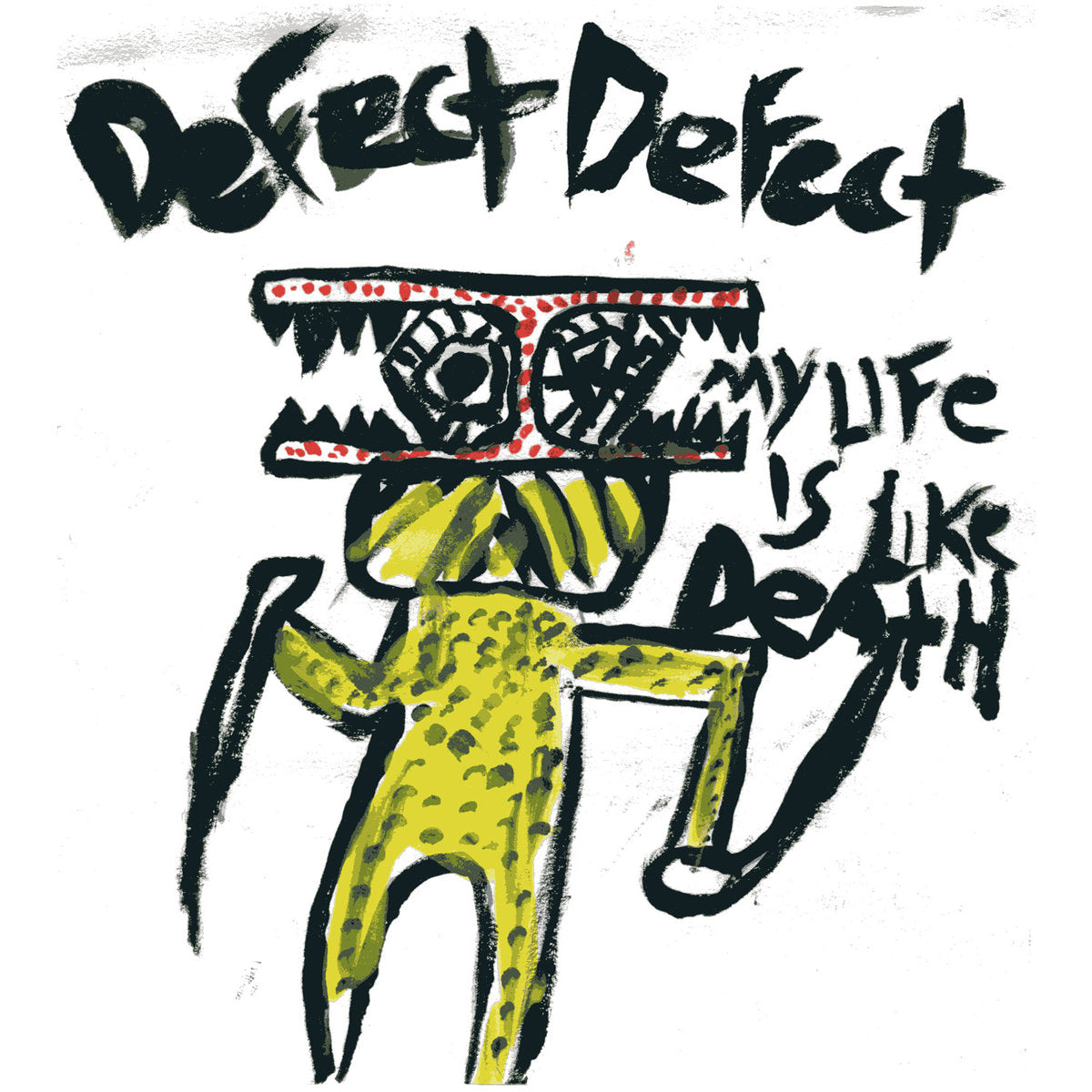 Defect Defect- My Life Is Like Death 7” ~EX ARCTIC FLOWERS!