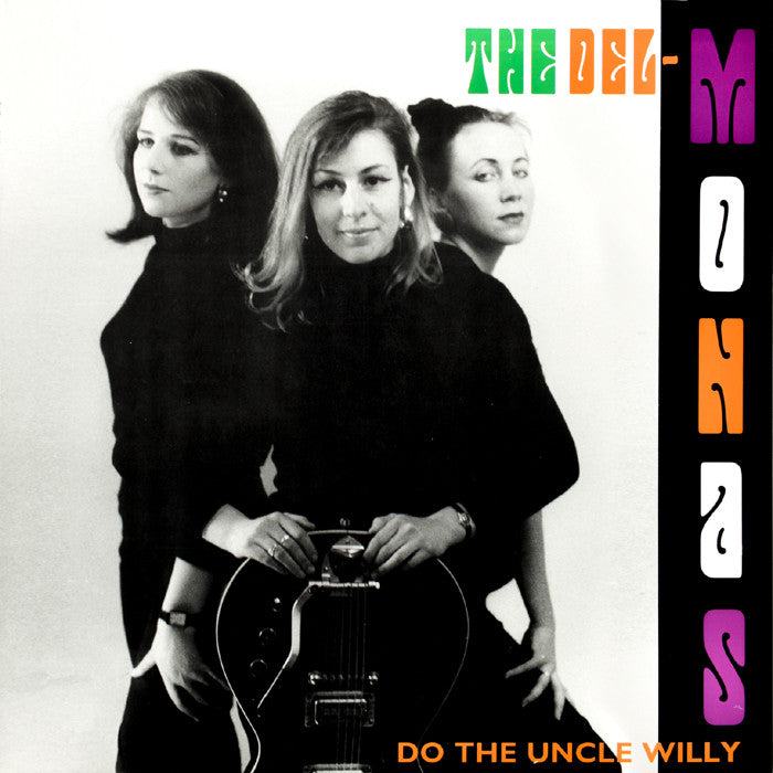 The Delmonas- Do The Uncle Willy LP ~WHITE WAX LTD TO 200!