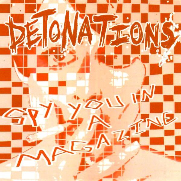 Detonations- Spy You In A Magazine 7” ~EX DRAGS!