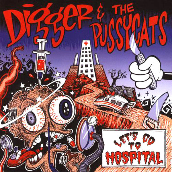 Digger & The Pussycats - Let's Go To Hospital  LP - Ptrash - Dead Beat Records