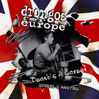 DRONGOS FOR EUROPE - "Death's A Career - Singles & Rarities" LP - Pure Punk - Dead Beat Records