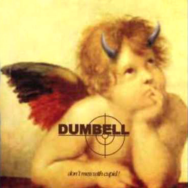 Dumbell- Don’t Mess With Cupid LP ~ZEKE!