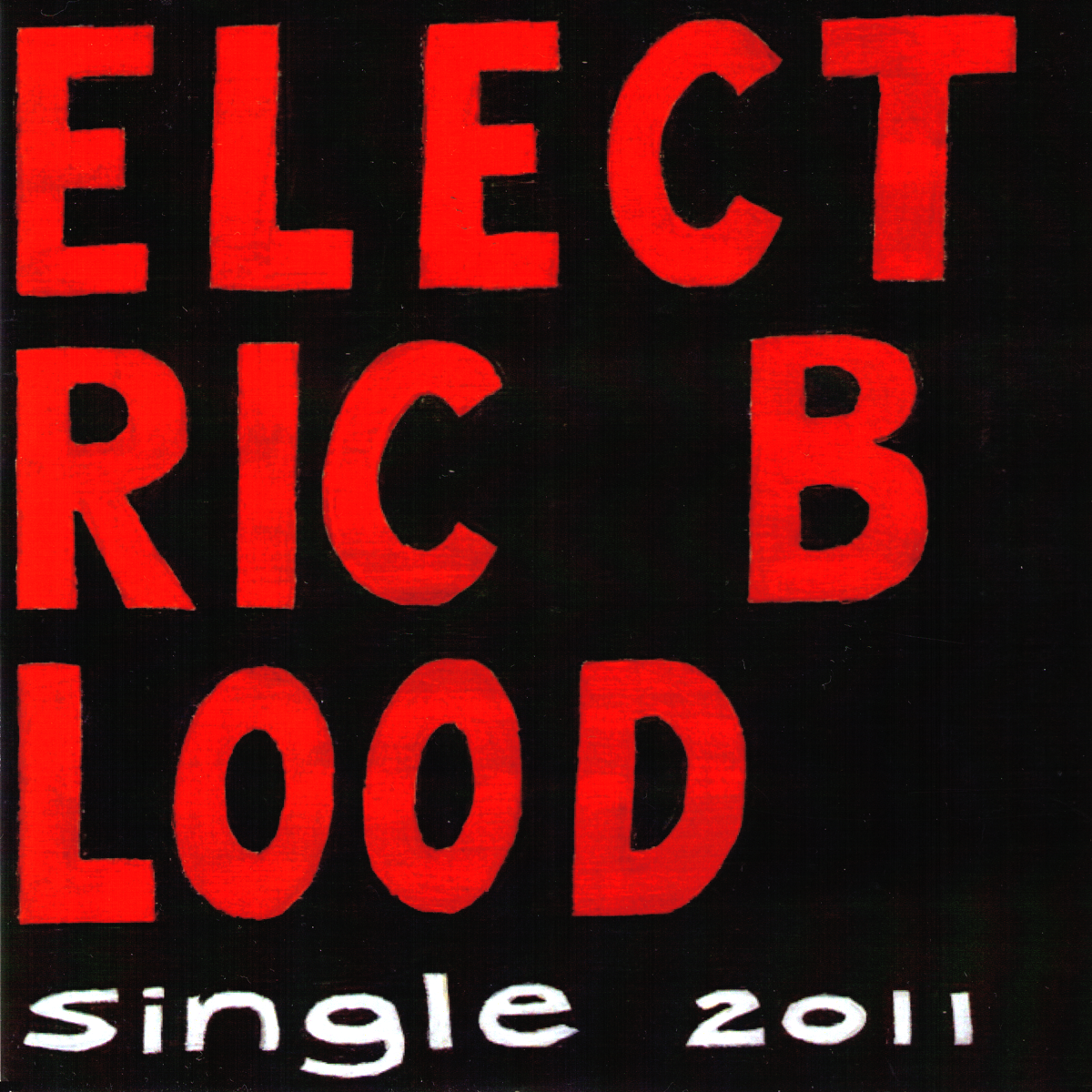 Electric Blood- Single 2011 7” ~PRE THE CLEAN /THE BATS!