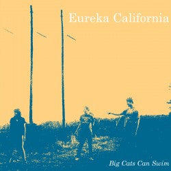 Eureka California- Big Cats Can Swim LP ~THE WIPERS! - HHBTM Records - Dead Beat Records